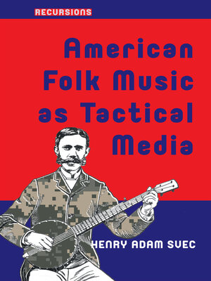 cover image of American Folk Music as Tactical Media
